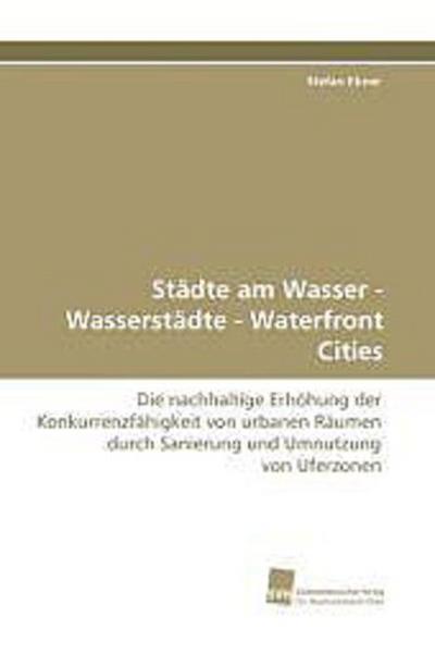 Städte am Wasser - Wasserstädte - Waterfront Cities