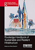 Routledge Handbook of Sustainable and Resilient Infrastructure