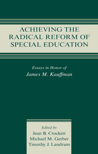 Achieving the Radical Reform of Special Education