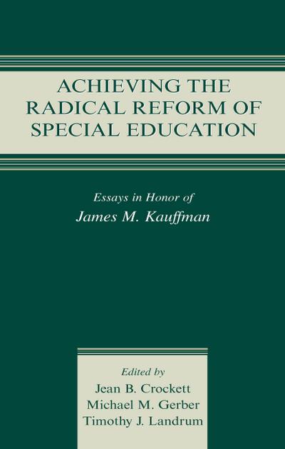 Achieving the Radical Reform of Special Education