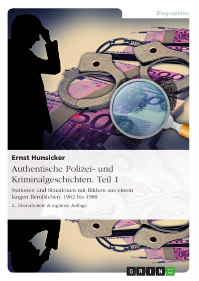Authentische Polizei- und Kriminalgeschichten - Teil 1