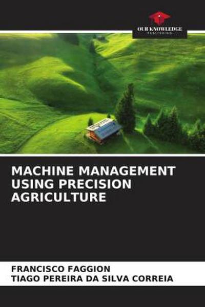 MACHINE MANAGEMENT USING PRECISION AGRICULTURE