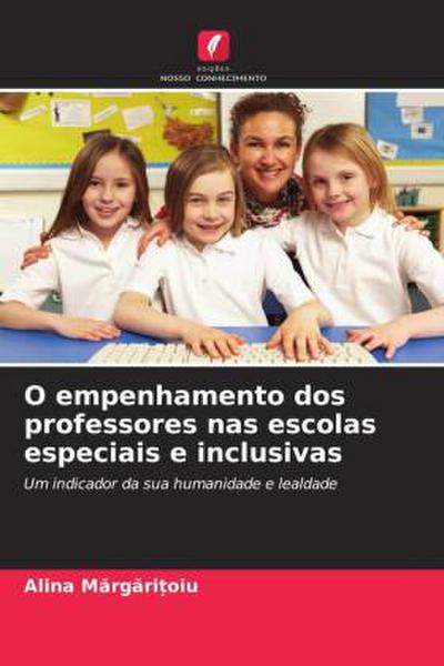 O empenhamento dos professores nas escolas especiais e inclusivas
