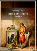 Ludwig Tieck: Der gestiefelte Kater. Vollständige 