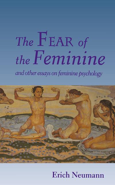 The Fear of the Feminine