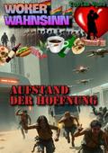 Woker Wahnsinn: Aufstand der Hoffnung