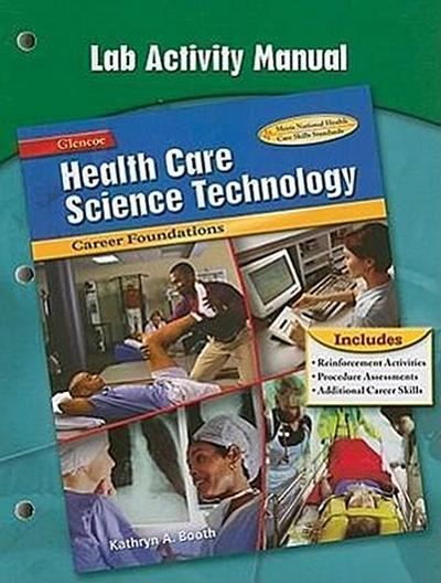 Health Care Science Technology Lab Activity Manual: Career Foundations