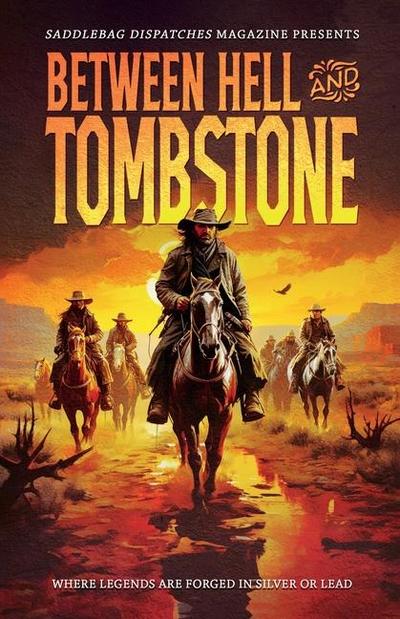 Between Hell and Tombstone