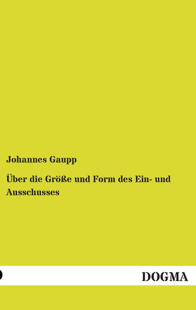 Über die Größe und Form des Ein- und Ausschusses
