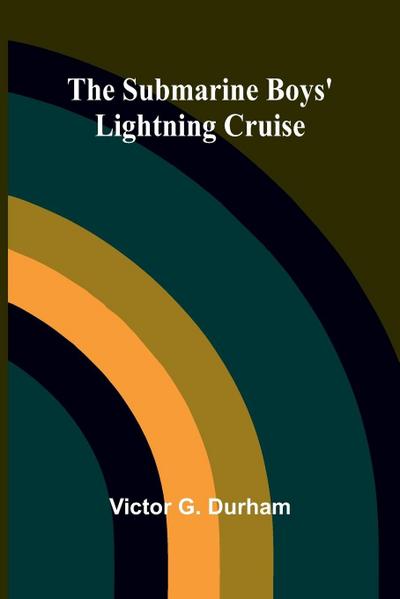 The Submarine Boys’ Lightning Cruise