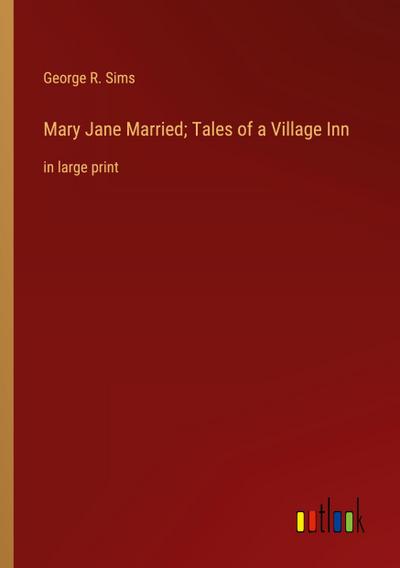 Mary Jane Married; Tales of a Village Inn