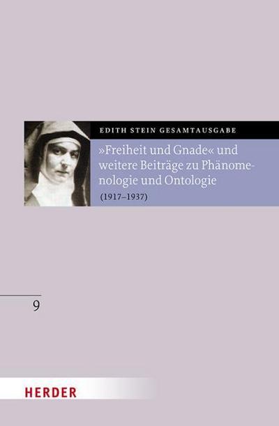 Freiheit und Gnade und weitere Beiträge zu Phänomenologie und Ontologie