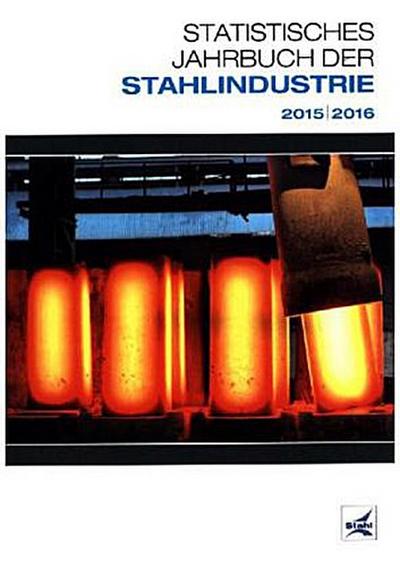 Statistisches Jahrbuch der Stahlindustrie 2015/2016