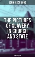 The Pictures of Slavery in Church and State (Compl