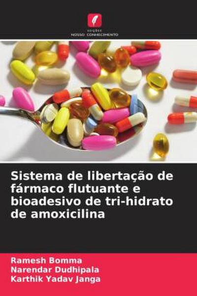 Sistema de libertação de fármaco flutuante e bioadesivo de tri-hidrato de amoxicilina
