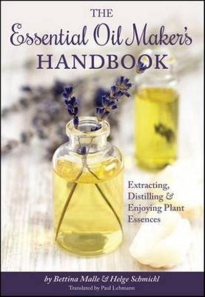 Malle, B: Essential Oil Maker’s Handbook