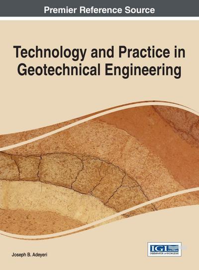 Technology and Practice in Geotechnical Engineering