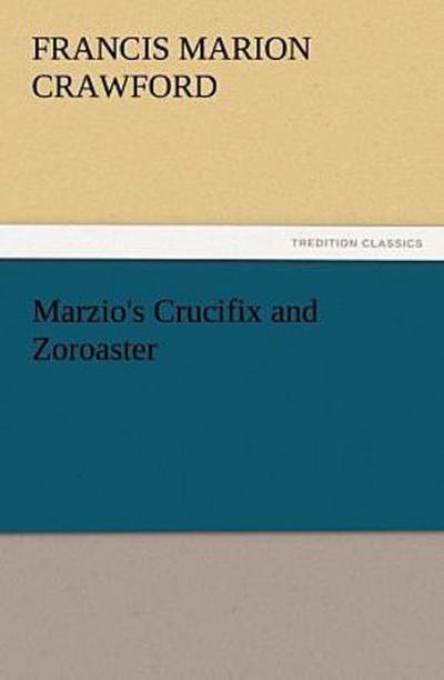 Marzio’s Crucifix and Zoroaster