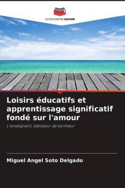Loisirs éducatifs et apprentissage significatif fondé sur l’amour