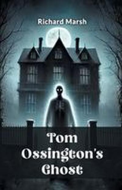 Tom Ossington’s Ghost