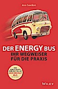 Der Energy Bus - Ihr Wegweiser für die Praxis