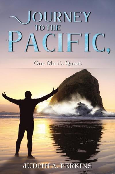 Journey to the Pacific, One Man’s Quest