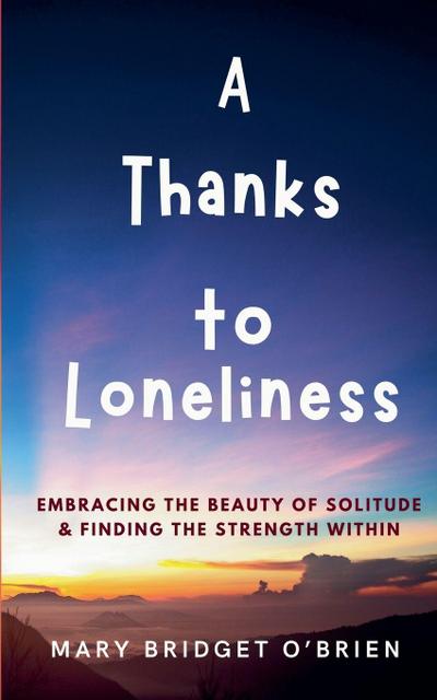 A Thanks to Loneliness