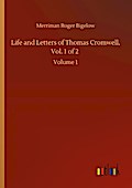 Life and Letters of Thomas Cromwell, Vol. 1 of 2