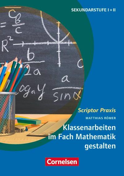 Klassenarbeiten im Fach Mathematik gestalten