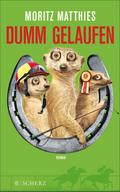 Dumm gelaufen von Moritz Matthies | Ebook