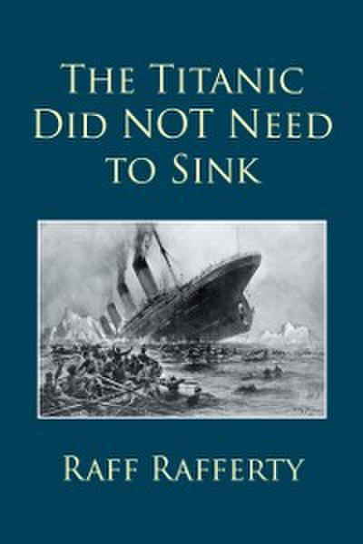 Titanic Did Not Need to Sink