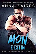 Mon Destin: Mon Tourmenteur : tome 3