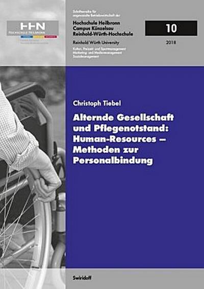 Alternde Gesellschaft und Pflegenotstand: Human - Resources - Methoden zur Personalbindung