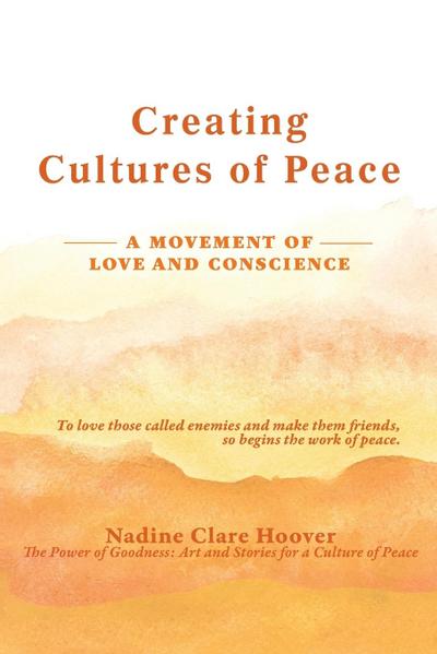 Creating Cultures of Peace: A Movement of Love and Conscience