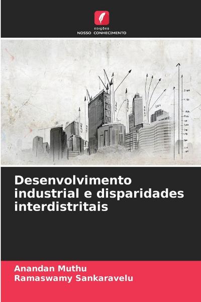 Desenvolvimento industrial e disparidades interdistritais