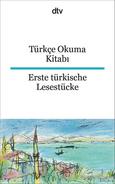 Türkçe Okuma Kitabi Erste türkische Lesestücke