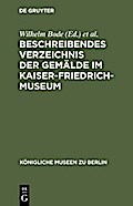 Beschreibendes Verzeichnis der Gemälde im Kaiser-Friedrich-Museum