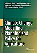 Climate Change Modelling, Planning and Policy for Agriculture