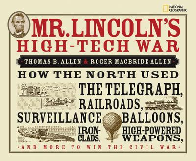 Mr. Lincoln’s High-Tech War