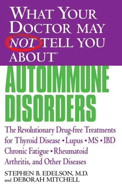 What Your Doctor May Not Tell You About Autoimmune Disorders