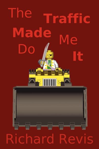 The Traffic Made Me Do It