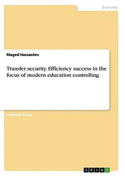 Transfer security. Efficiency success in the focus of modern education controlling