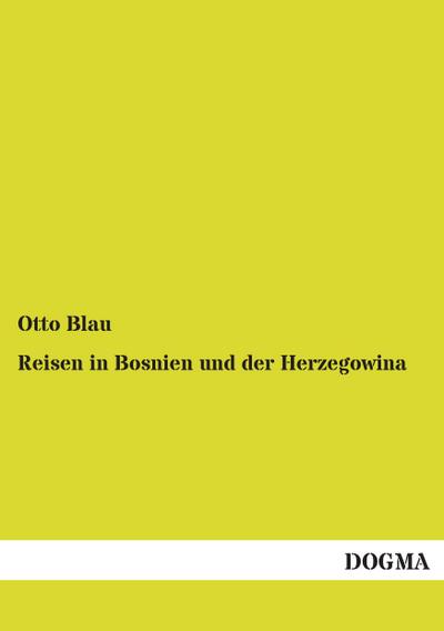 Reisen in Bosnien und der Herzegowina