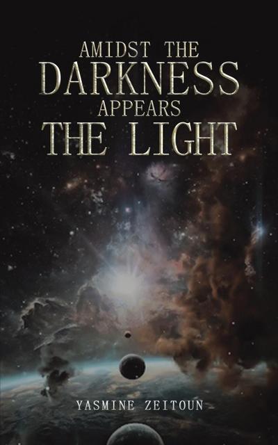 Amidst the Darkness Appears the Light