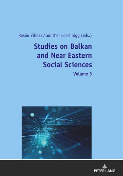 Studies on Balkan and Near Eastern Social Sciences - Volume 3