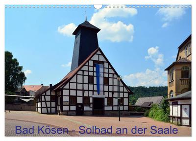 Solbad an der Saale - Bad Kösen (Wandkalender 2024 DIN A3 quer), CALVENDO Monatskalender