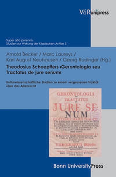 Theodosius Schoepffers >Gerontologia seu Tractatus de jure senum<