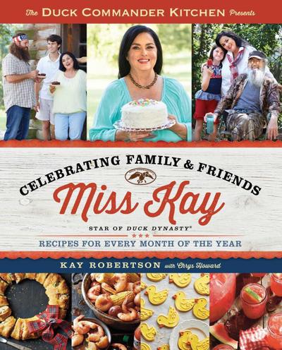 Duck Commander Kitchen Presents Celebrating Family and Friends