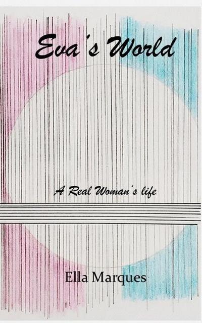 Eva’s world: A Real Woman’s life