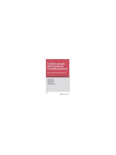 Il diritto penale dell’economia in trasformazione